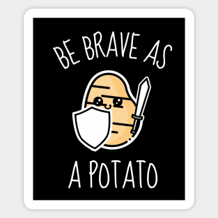 Be Brave As A Potato Funny Sticker